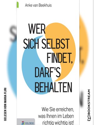 cover image of Wer sich selbst findet, darf's behalten--Wie Sie erreichen, was Ihnen im Leben richtig wichtig ist!